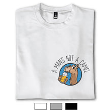 Load image into Gallery viewer, A Man's Not A Camel - T-Shirt