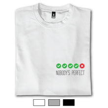 Load image into Gallery viewer, Nobody's Perfect - T-Shirt