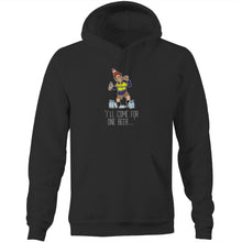Load image into Gallery viewer, I'll Come For One Beer... - Hoodie