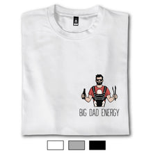 Load image into Gallery viewer, Big Dad Energy - T-Shirt
