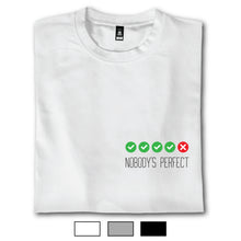 Load image into Gallery viewer, Nobody&#39;s Perfect - T-Shirt
