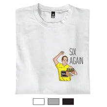Load image into Gallery viewer, Six Again - T-Shirt
