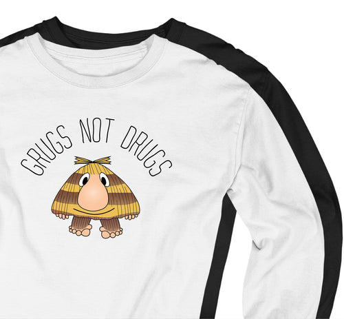 Grugs Not Drugs - Long Sleeve - Cover